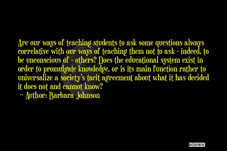 Knowledge And Teaching Quotes By Barbara Johnson