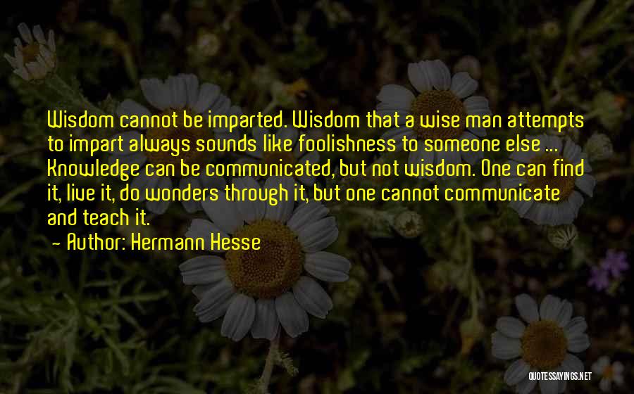 Knowledge And Teaching Quotes By Hermann Hesse