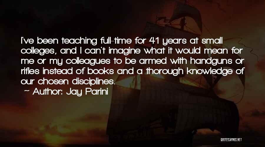 Knowledge And Teaching Quotes By Jay Parini
