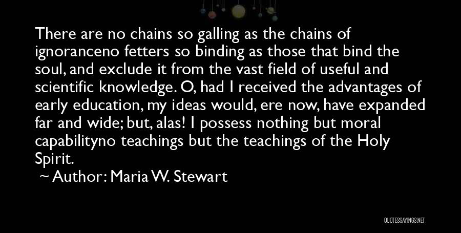 Knowledge And Teaching Quotes By Maria W. Stewart