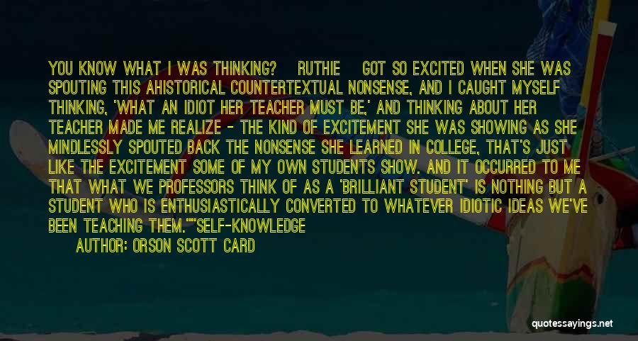 Knowledge And Teaching Quotes By Orson Scott Card