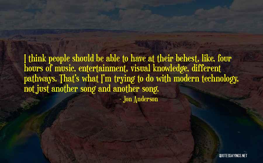 Knowledge And Technology Quotes By Jon Anderson Knowledge And Technology Quotes By Jon Anderson
