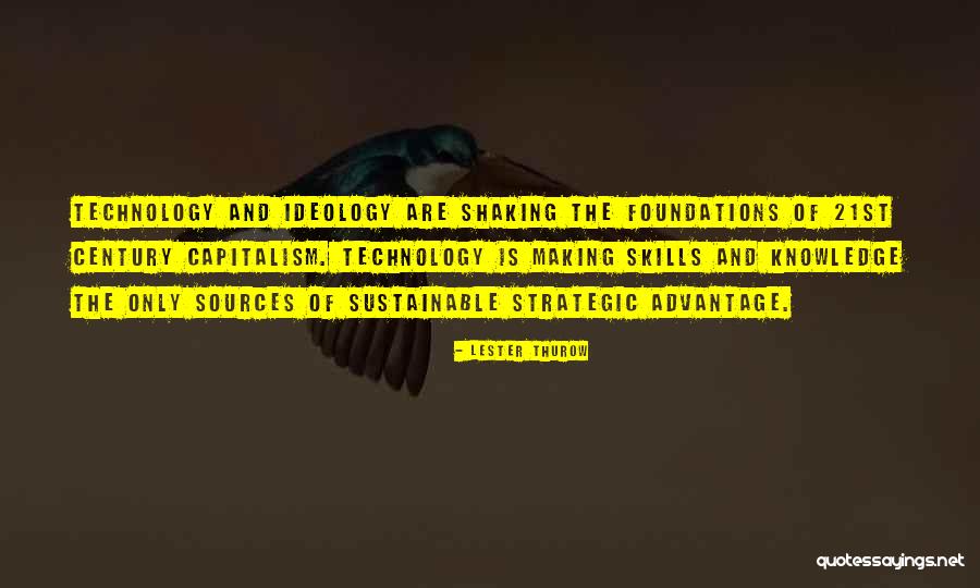Knowledge And Technology Quotes By Lester Thurow Knowledge And Technology Quotes By Lester Thurow