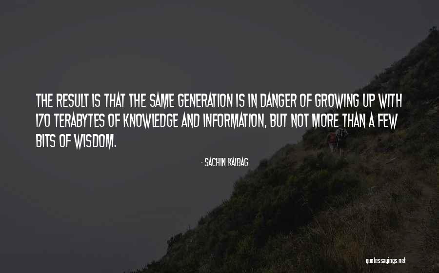 Knowledge And Technology Quotes By Sachin Kalbag Knowledge And Technology Quotes By Sachin Kalbag