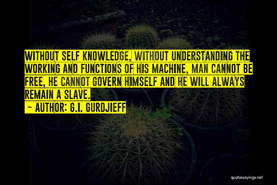 Knowledge And Understanding Quotes By G.I. Gurdjieff