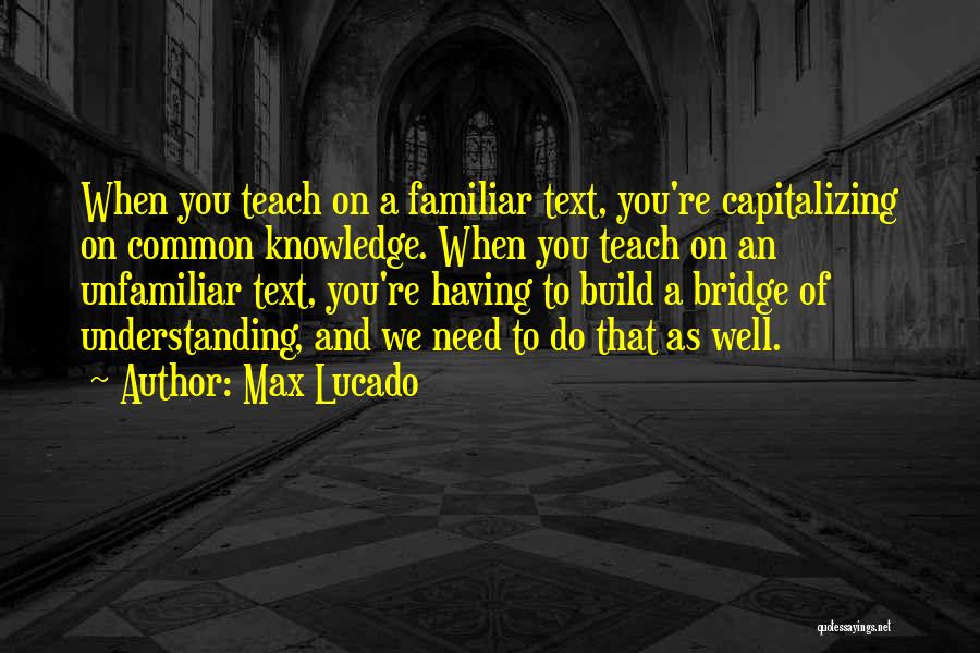 Knowledge And Understanding Quotes By Max Lucado