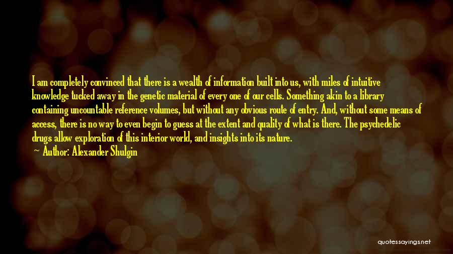 Knowledge And Wealth Quotes By Alexander Shulgin
