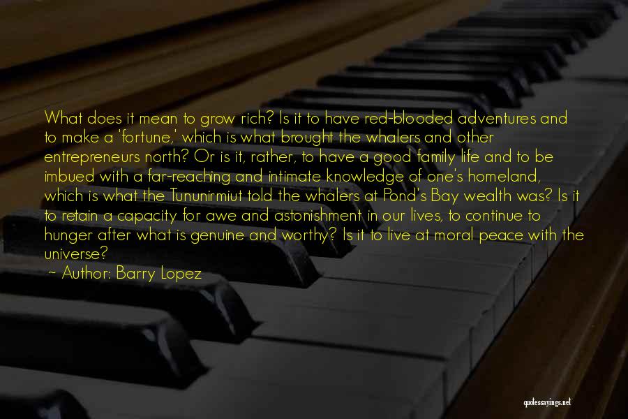 Knowledge And Wealth Quotes By Barry Lopez
