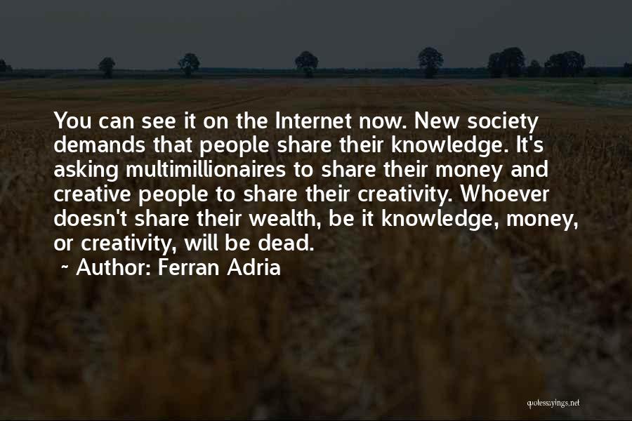 Knowledge And Wealth Quotes By Ferran Adria