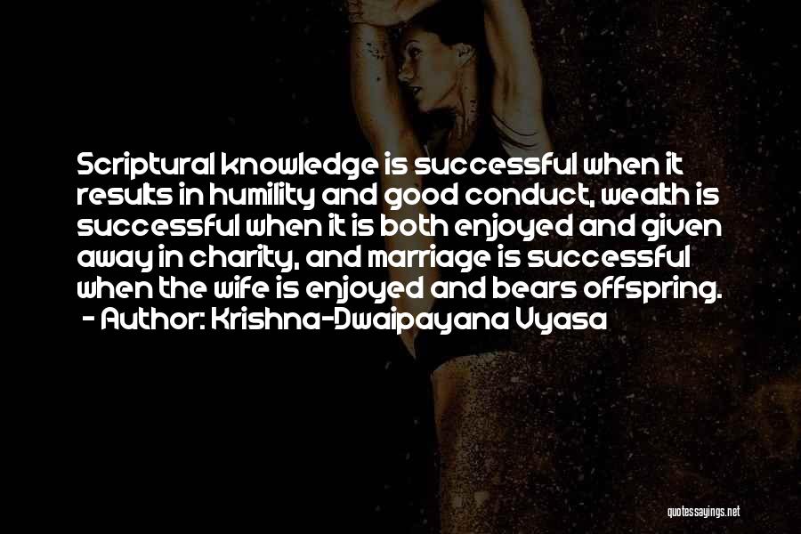 Knowledge And Wealth Quotes By Krishna-Dwaipayana Vyasa