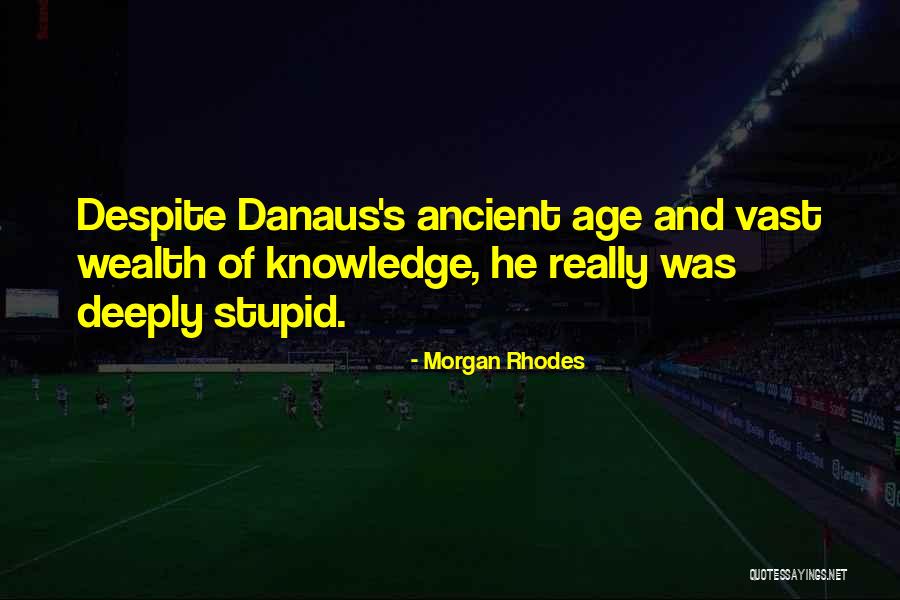 Knowledge And Wealth Quotes By Morgan Rhodes