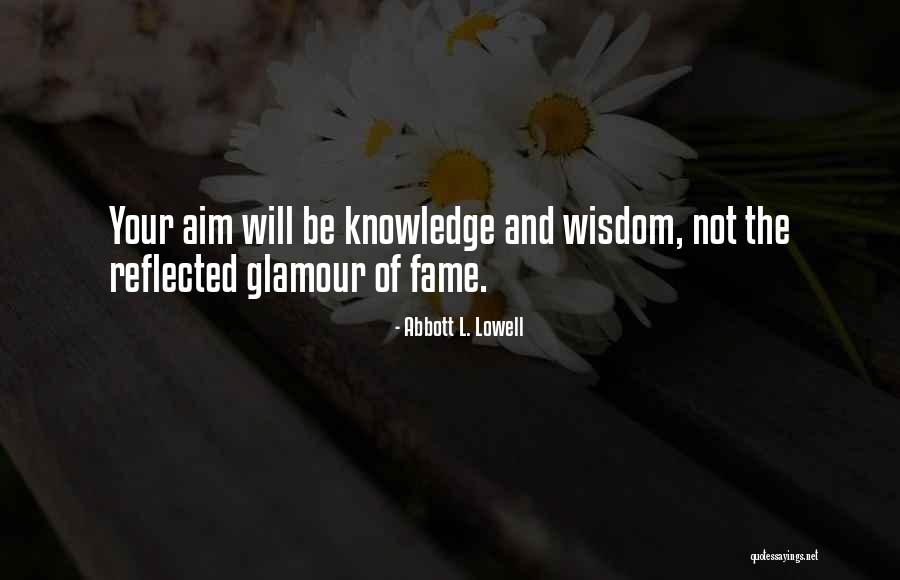 Knowledge And Wisdom Quotes By Abbott L. Lowell