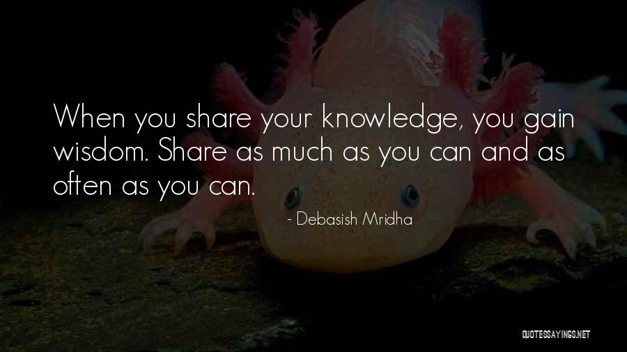 Knowledge And Wisdom Quotes By Debasish Mridha