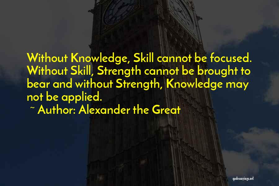 Knowledge Applied Quotes By Alexander The Great