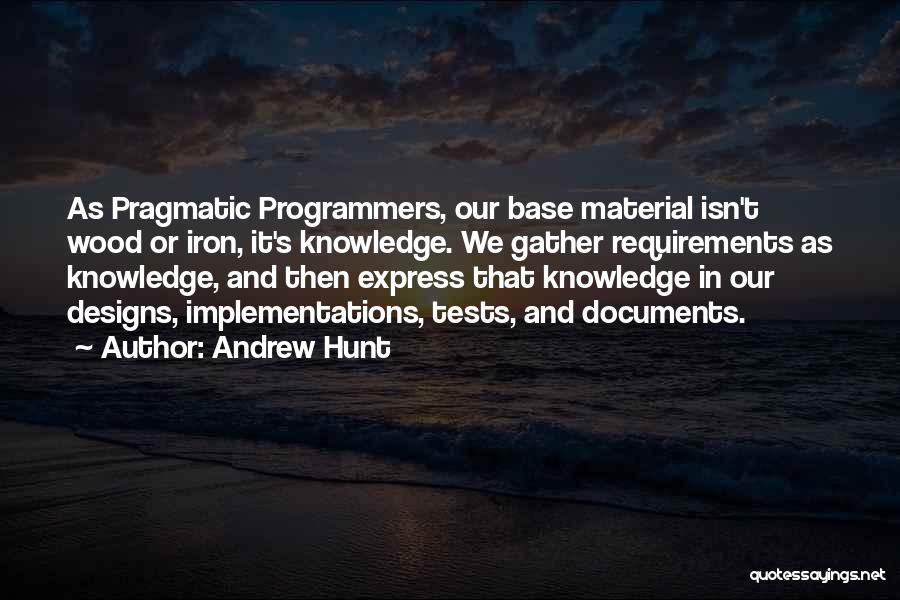 Knowledge Base Quotes By Andrew Hunt