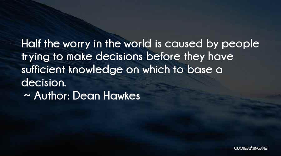 Knowledge Base Quotes By Dean Hawkes