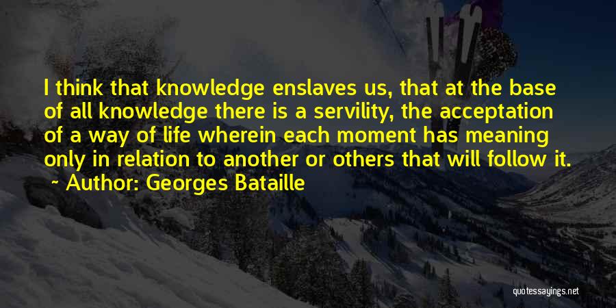 Knowledge Base Quotes By Georges Bataille