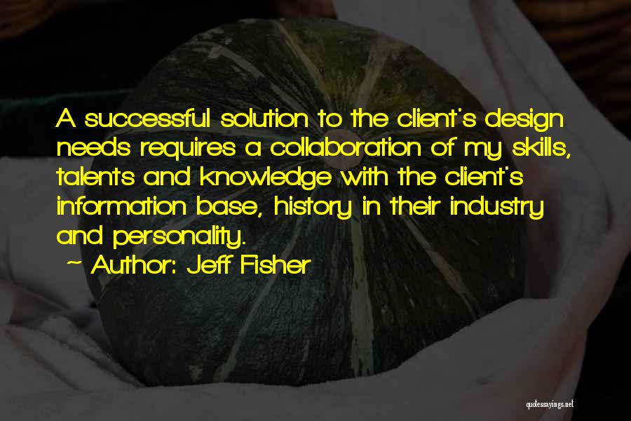 Knowledge Base Quotes By Jeff Fisher