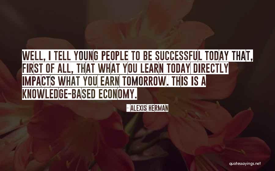 Knowledge Based Economy Quotes By Alexis Herman Knowledge Based Economy Quotes By Alexis Herman