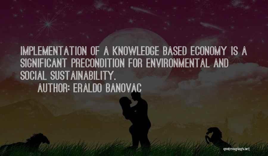 Knowledge Based Quotes By Eraldo Banovac