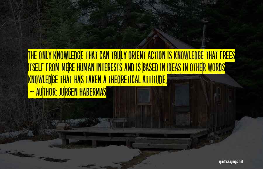 Knowledge Based Quotes By Jurgen Habermas