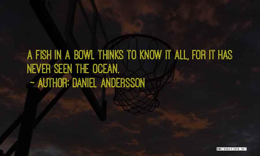 Knowledge Bowl Quotes By Daniel Andersson