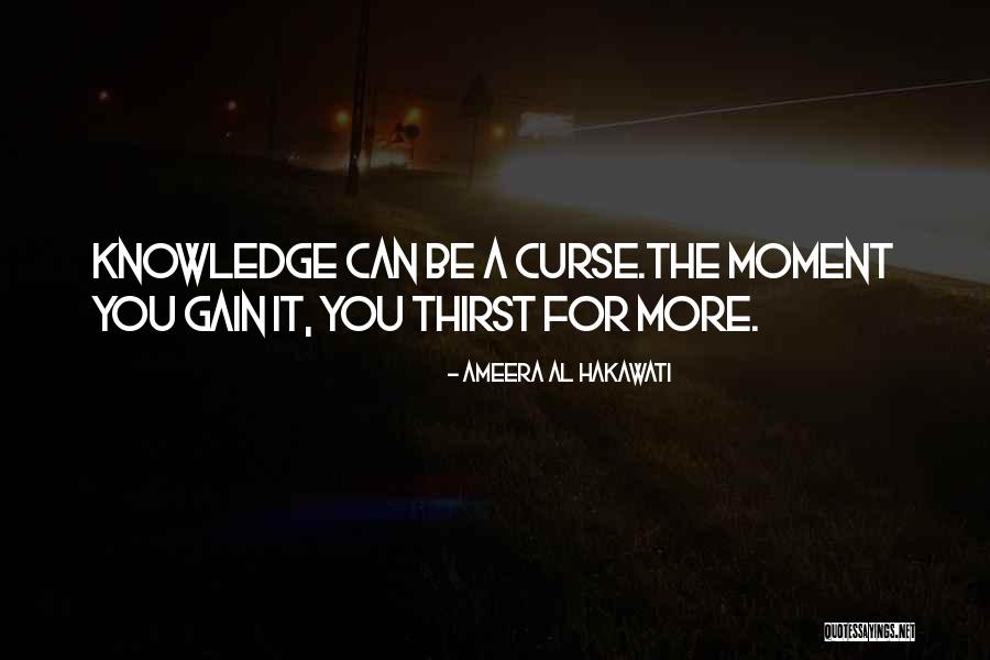 Knowledge Curse Quotes By Ameera Al Hakawati