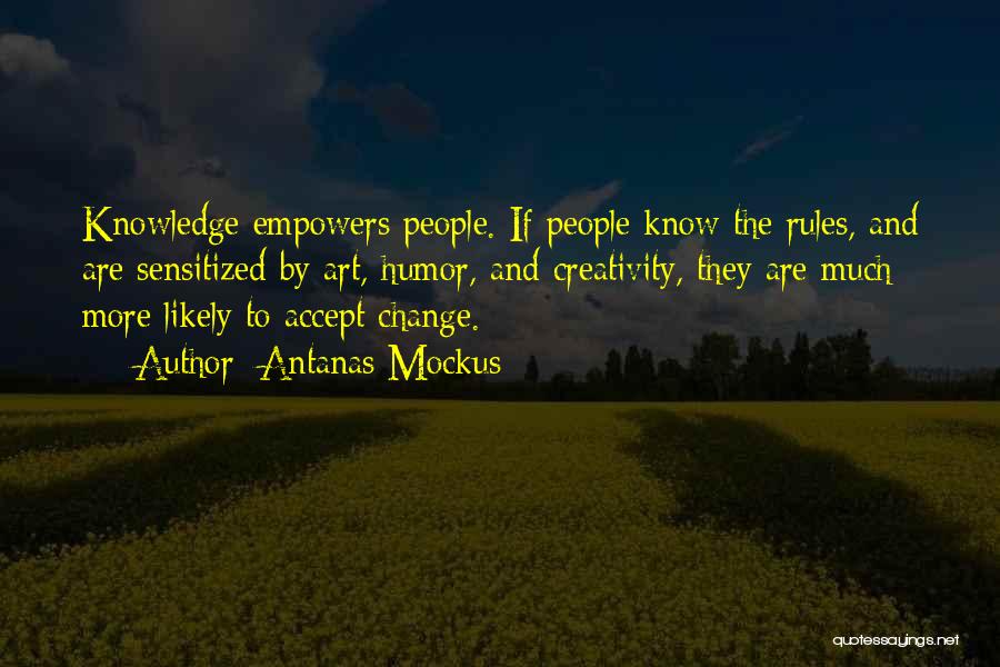 Knowledge Empowers Quotes By Antanas Mockus