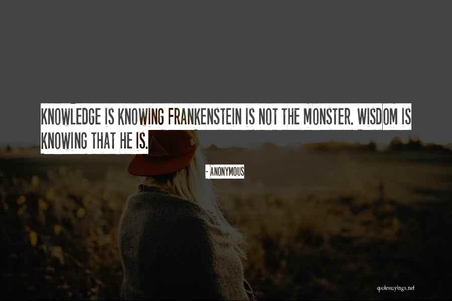 Knowledge From Frankenstein Quotes By Anonymous Knowledge From Frankenstein Quotes By Anonymous