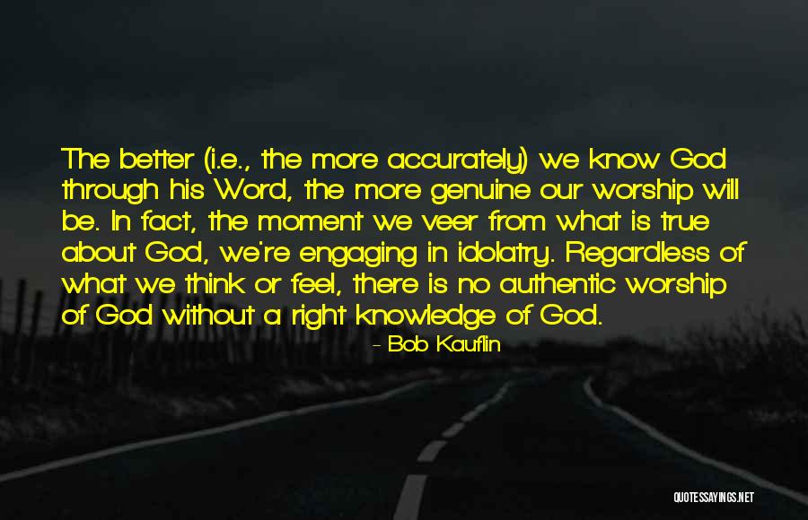 Knowledge From God Quotes By Bob Kauflin Knowledge From God Quotes By Bob Kauflin