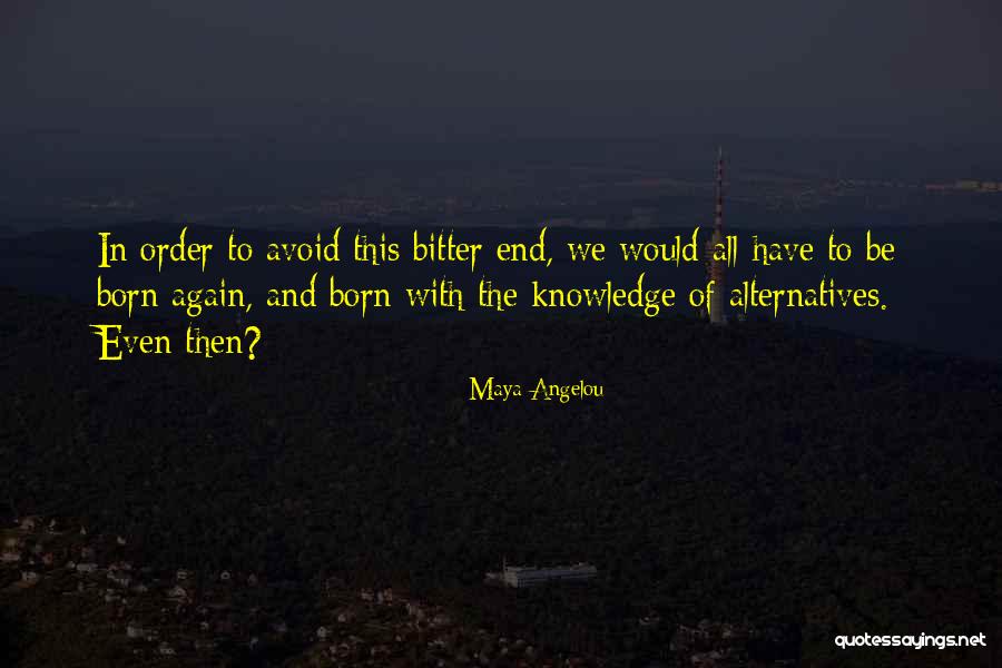 Knowledge From Maya Angelou Quotes By Maya Angelou Knowledge From Maya Angelou Quotes By Maya Angelou