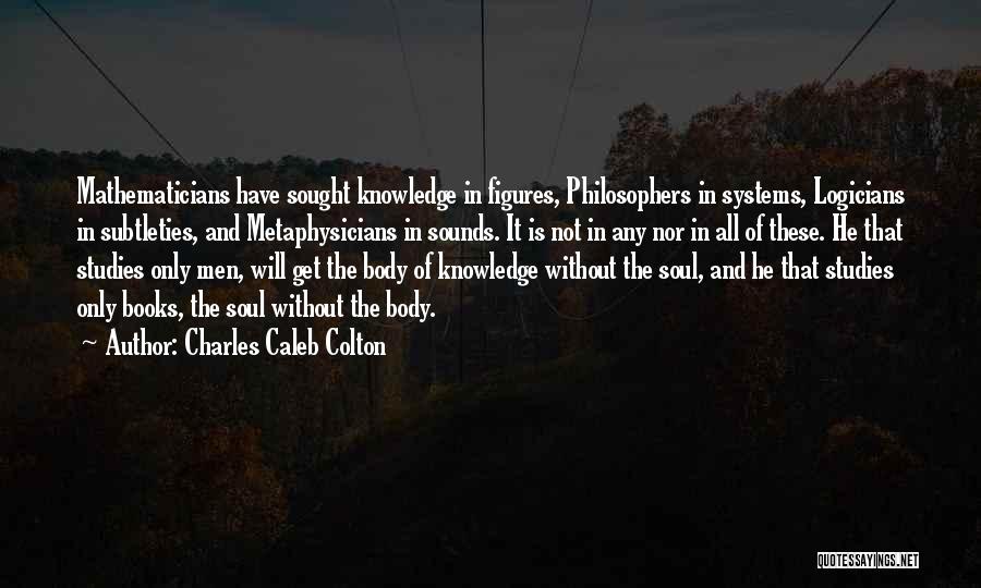 Knowledge From Philosophers Quotes By Charles Caleb Colton
