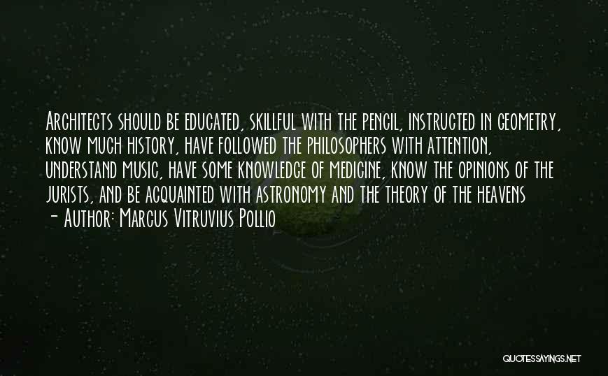 Knowledge From Philosophers Quotes By Marcus Vitruvius Pollio