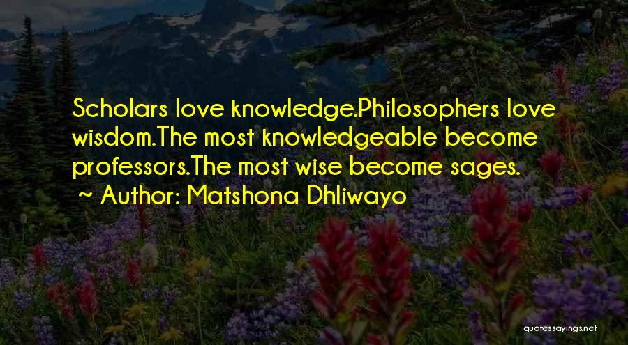 Knowledge From Philosophers Quotes By Matshona Dhliwayo