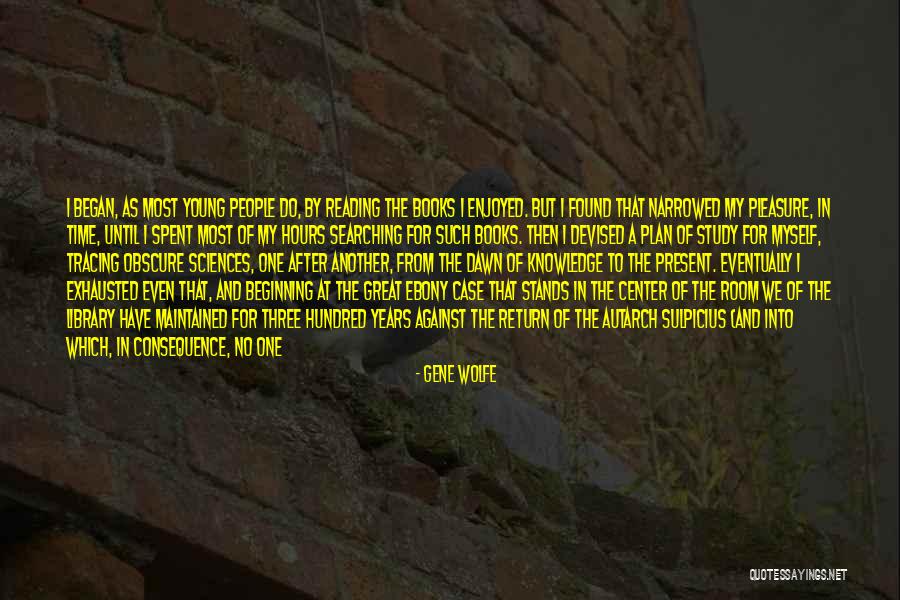 Knowledge From Reading Quotes By Gene Wolfe Knowledge From Reading Quotes By Gene Wolfe