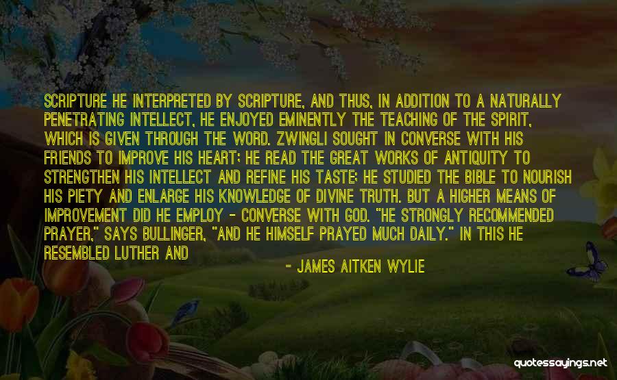 Knowledge From The Bible Quotes By James Aitken Wylie