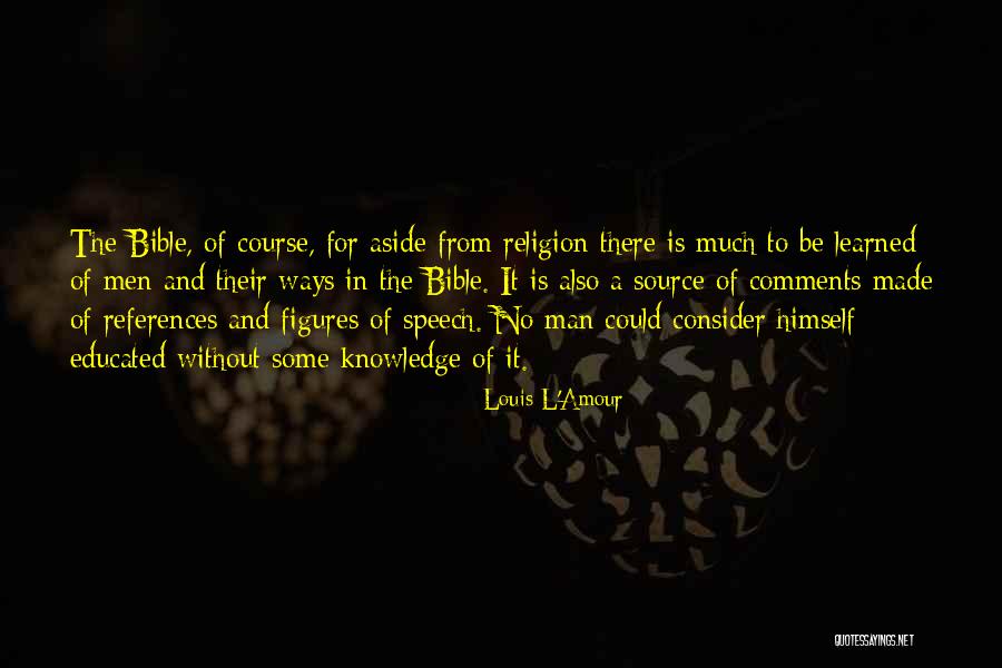 Knowledge From The Bible Quotes By Louis L'Amour Knowledge From The Bible Quotes By Louis L'Amour