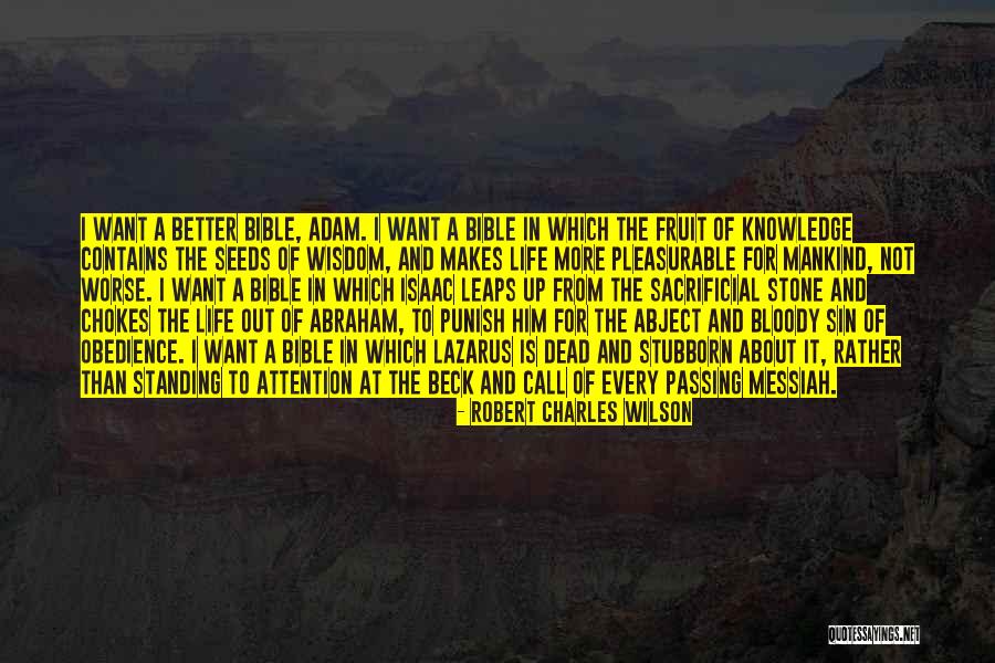 Knowledge From The Bible Quotes By Robert Charles Wilson Knowledge From The Bible Quotes By Robert Charles Wilson