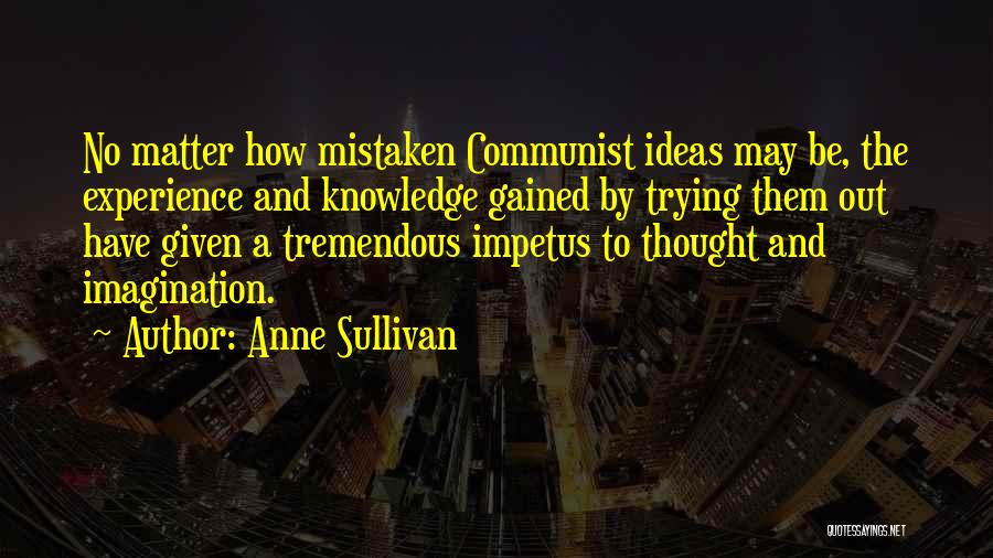 Knowledge Gained Quotes By Anne Sullivan