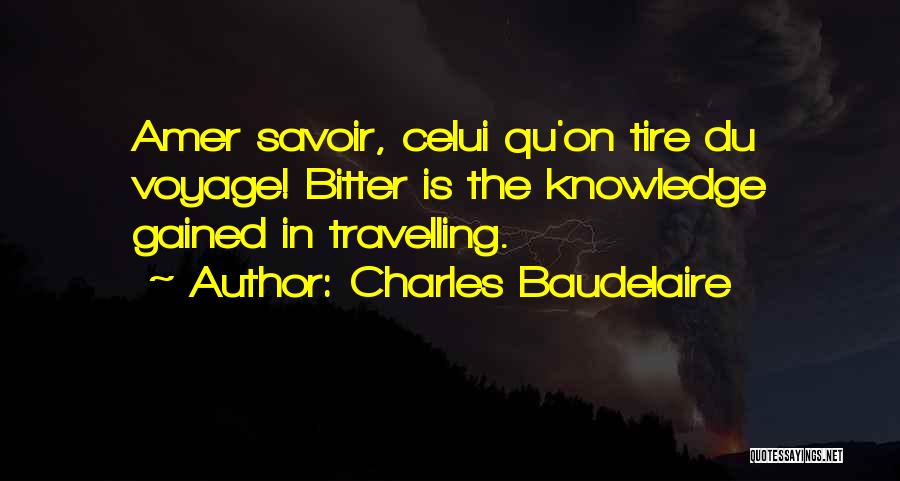 Knowledge Gained Quotes By Charles Baudelaire
