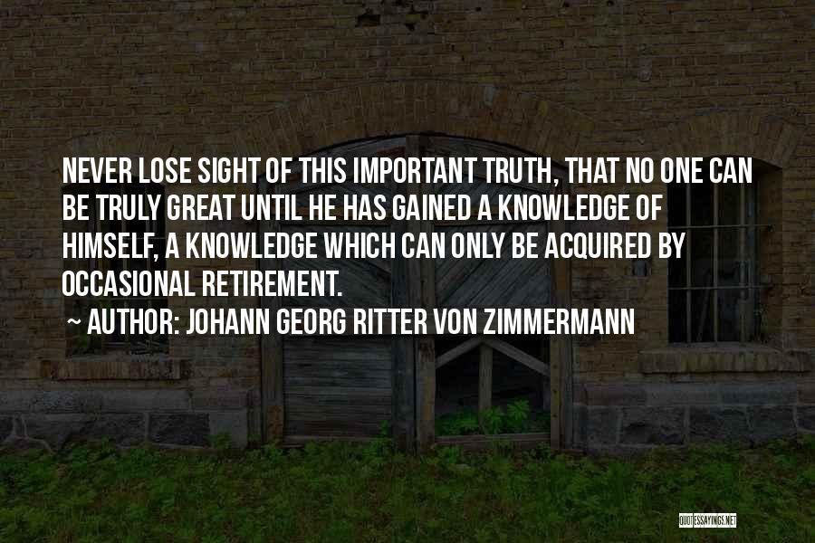 Knowledge Gained Quotes By Johann Georg Ritter Von Zimmermann