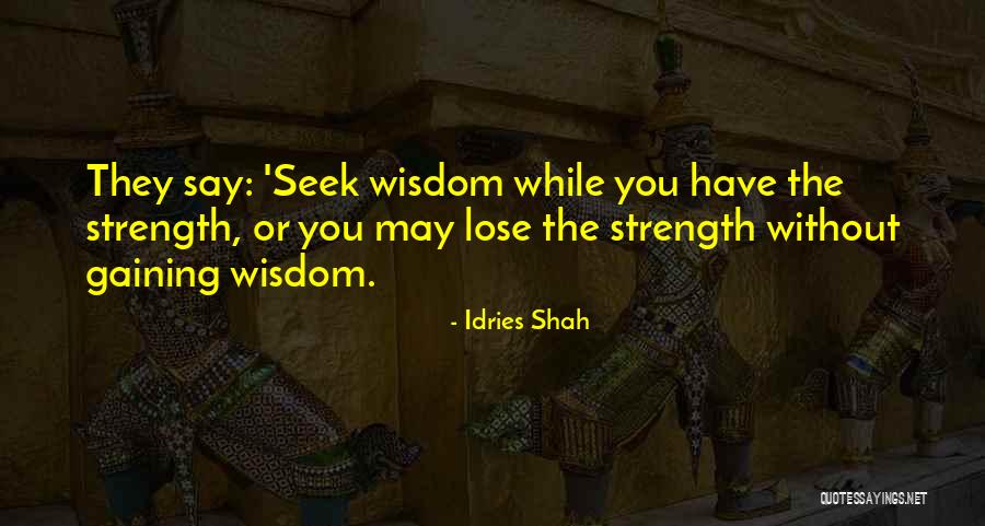 Knowledge Gaining Quotes By Idries Shah Knowledge Gaining Quotes By Idries Shah