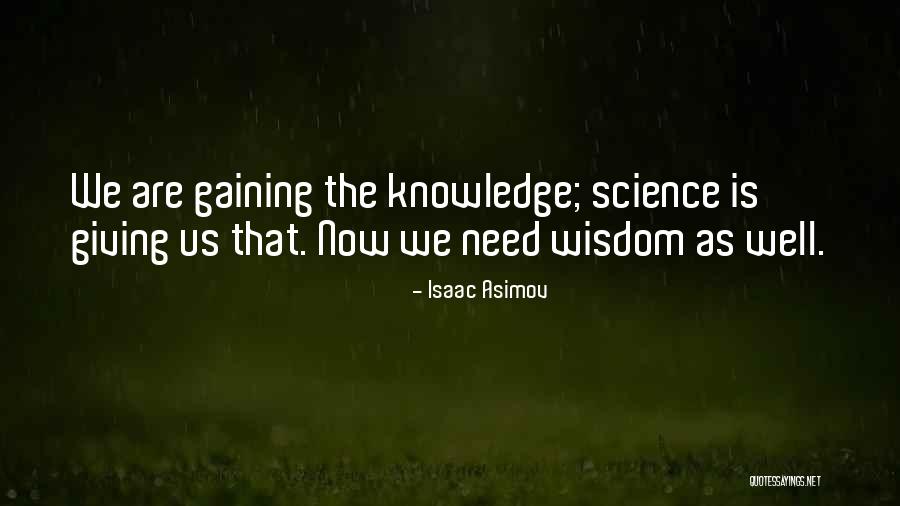 Knowledge Gaining Quotes By Isaac Asimov Knowledge Gaining Quotes By Isaac Asimov