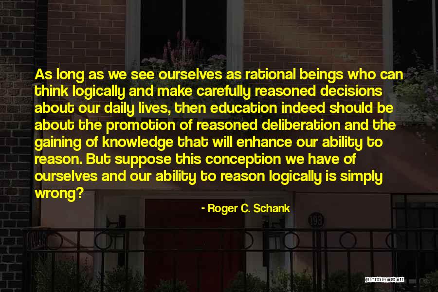 Knowledge Gaining Quotes By Roger C. Schank Knowledge Gaining Quotes By Roger C. Schank