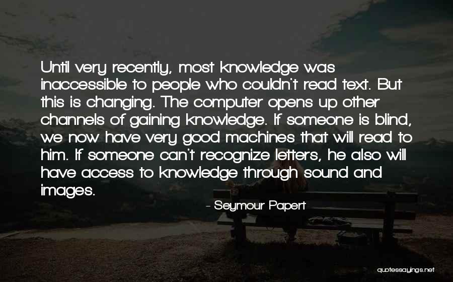 Knowledge Gaining Quotes By Seymour Papert Knowledge Gaining Quotes By Seymour Papert