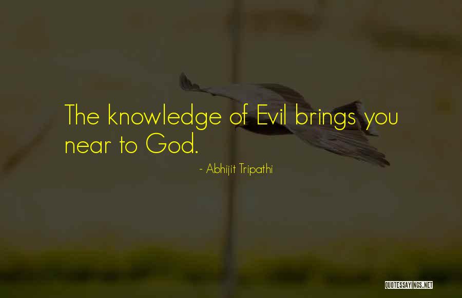 Knowledge God Quotes By Abhijit Tripathi Knowledge God Quotes By Abhijit Tripathi