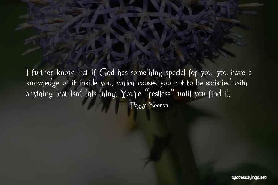 Knowledge God Quotes By Peggy Noonan Knowledge God Quotes By Peggy Noonan