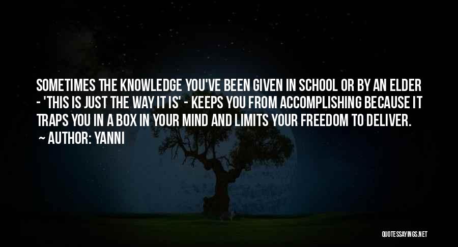 Knowledge Has No Limits Quotes By Yanni