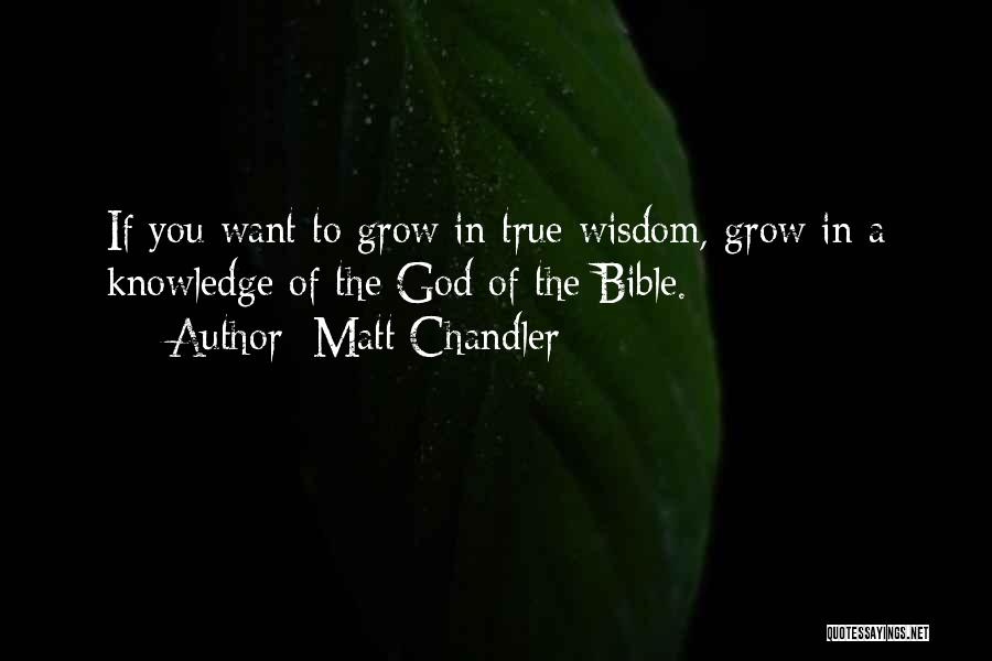 Knowledge In The Bible Quotes By Matt Chandler