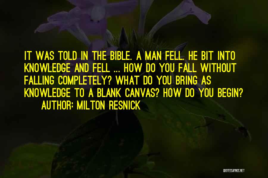 Knowledge In The Bible Quotes By Milton Resnick